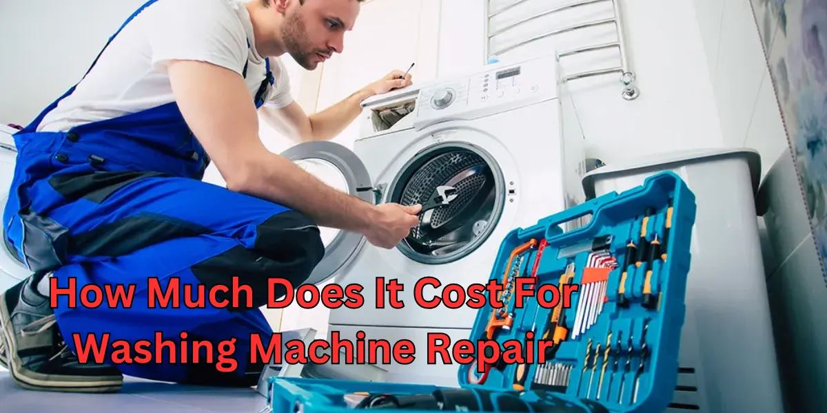 How Much Does It Cost For Washing Machine Repair