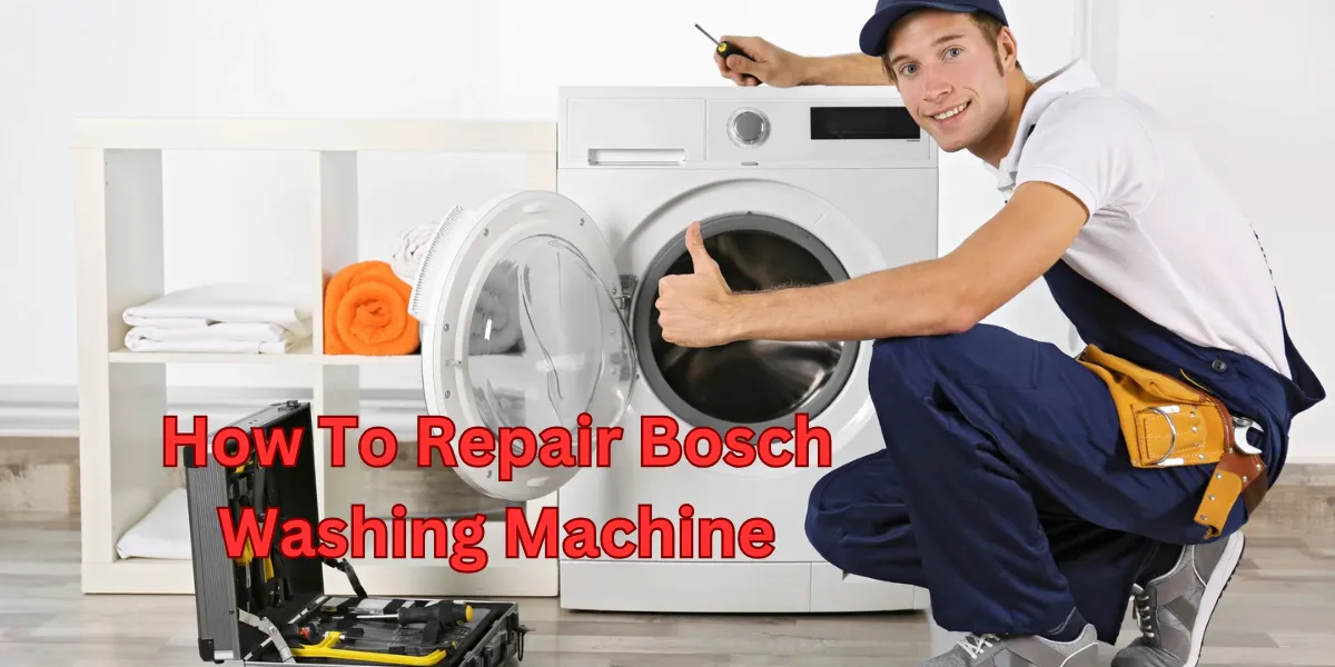 How To Repair Bosch Washing Machine