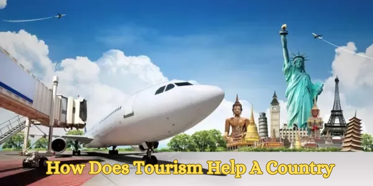 How Does Tourism Help A Country