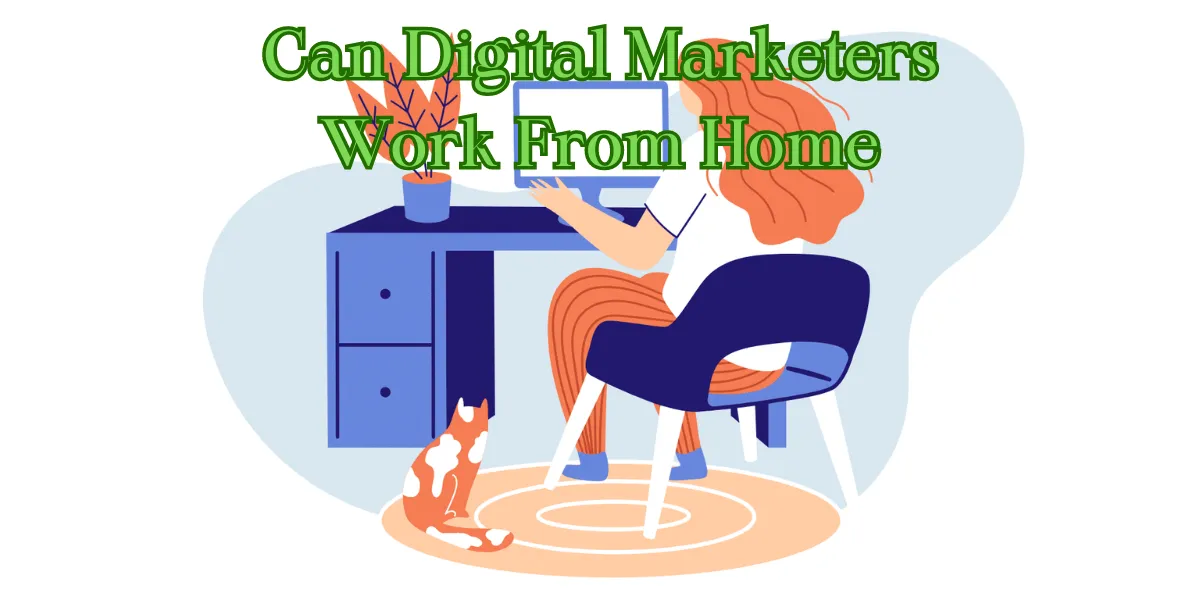 Can Digital Marketers Work From Home